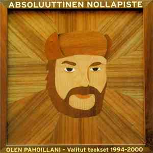Absoluuttinen Nollapiste - Olen Pahoillani - Valitut Teokset 1994-2000 flac album