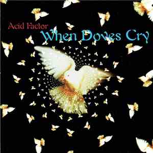 Acid Factor - When Doves Cry flac album