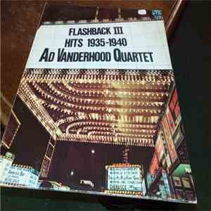 Ad Van Den Hoed Kwartet - Flashback III Hits 1935-1940 flac album