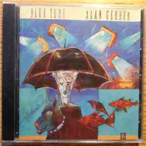 Alan Gerber - Blue Tube flac album
