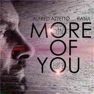 Alfred Azzetto Feat. Rasul - More Of You (Part 2) flac album