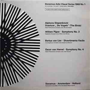 Alphons Diepenbrock / Willem Pijper / Bertus van Lier / Oscar van Hemel - Overture „De Vogels“ (The Birds) / Symphony No. 3 / Divertimento Facile / Symphony No. 4 flac album