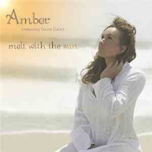 Amber Featuring Sweet Rains - Melt With The Sun flac album