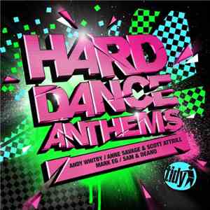 Andy Whitby / Anne Savage & Scott Attrill / Mark EG / Sam & Deano - Hard Dance Anthems flac album