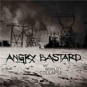 Angry Bastard - My World Collapse flac album
