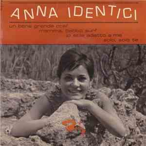 Anna Identici - Un Bene Così Grande flac album