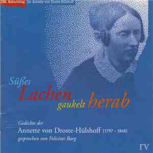 Annette Von Droste-Hülshoff - Süßes Lachen Gaukelt Herab - Gedichte Der Annette Von Droste-Hülshoff flac album