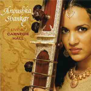 Anoushka Shankar - Live At Carnegie Hall flac album
