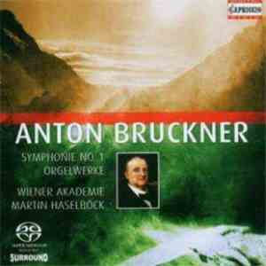 Anton Bruckner / Wiener Akademie / Martin Haselböck - Symphonie No. 1 / Orgelwerke flac album