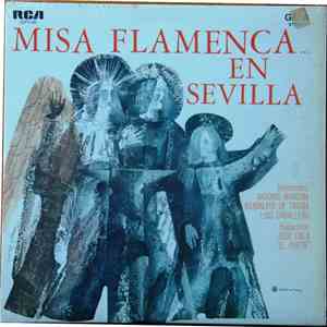 Antonio Mairena, Naranjito De Triana, Luis Caballero , Jose Cala "El Poeta" - Misa Flamenca En Sevilla flac album
