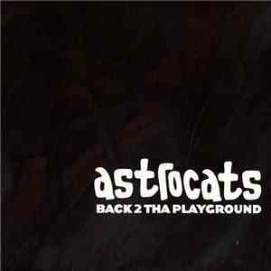 Astrocats - Back 2 Tha Playground flac album