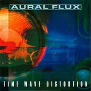 Aural Flux - Time Wave Distortion flac album