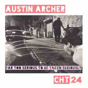 Austin Archer  - Far Too Serious To Be Taken Seriously flac album