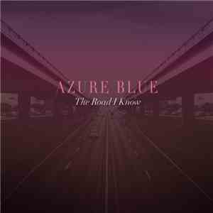Azure Blue - The Road I Know flac album