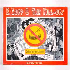 B. Cupp & The Fill-Ups - Drums Are For Parades flac album