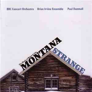 BBC Concert Orchestra, Brian Irvine Ensemble, Paul Dunmall - Montana Strange flac album