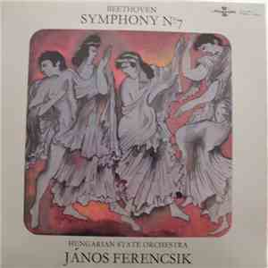 Beethoven - Hungarian State Orchestra, János Ferencsik - Beethoven Symphony №7 flac album