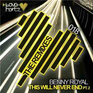 Benny Royal - This Will Never End Pt.2 - The Remixes flac album