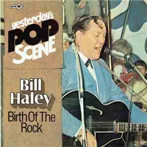 Bill Haley - Birth Of The Rock flac album