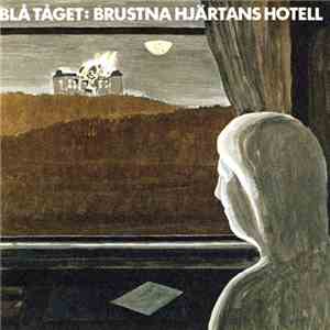 Blå Tåget - Brustna Hjärtans Hotell flac album