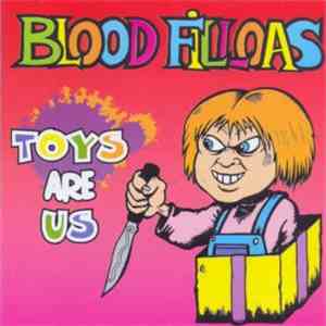 Blood Filloas - Toys Are Us flac album