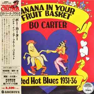 Bo Carter - Banana In Your Fruit Basket : Red Hot Blues 1931-1936 flac album