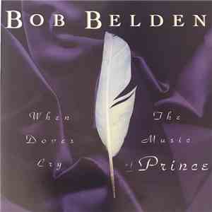 Bob Belden - When Doves Cry (The Music Of Prince) flac album
