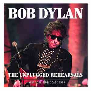 Bob Dylan - The Unplugged Rehearsals, New York Broadcast 1994 flac album