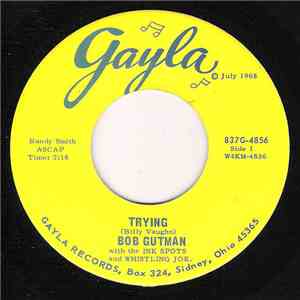Bob Gutman With The Ink Spots And Whistling Joe - Trying / Twilight Time flac album