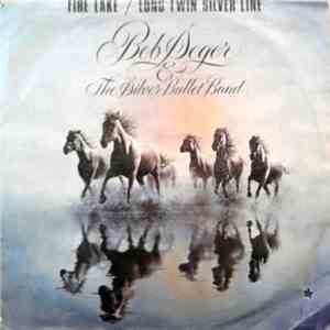 Bob Seger & The Silver Bullet Band - Fire Lake / Long Twin Silver Line flac album