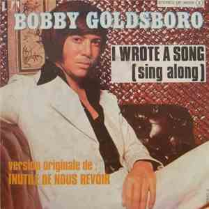 Bobby Goldsboro - I Wrote A Song (Sing Along) flac album