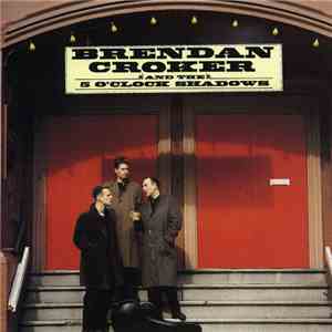 Brendan Croker And The 5 O'Clock Shadows - Brendan Croker And The 5 O'Clock Shadows flac album