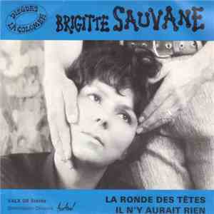 Brigitte Sauvane - La Ronde Des Têtes / Il N'y Aurait Rien flac album