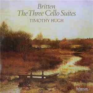 Britten - Tim Hugh - Cello Suites Nos. 1-3 flac album