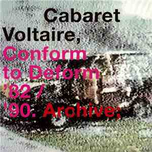 Cabaret Voltaire - Conform To Deform '82 / '90. Archive; flac album