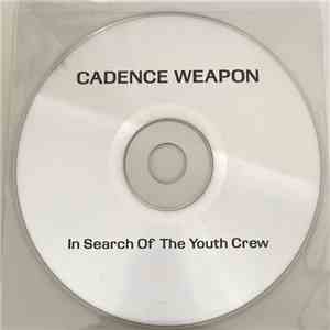 Cadence Weapon - In Search Of Your Youth Crew flac album