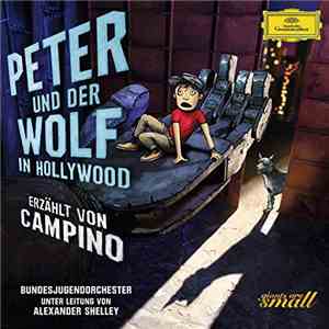Campino , Bundesjugendorchester, Alexander Shelly - Peter Und Der Wolf In Hollywood flac album