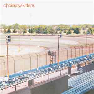 Chainsaw Kittens - Chainsaw Kittens flac album
