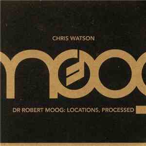 Chris Watson - Locations, Processed flac album