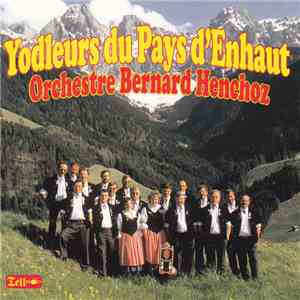 Club Des Yodleurs Du Pays-d'Enhaut - Yodleurs Du Pays-d'Enhaut - Orchestre Bernard Henchoz flac album