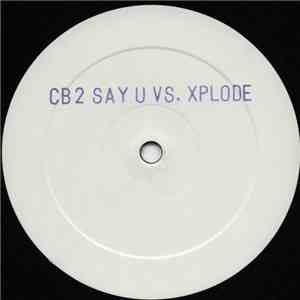 Clubbasse - Say U Vs. Xplode flac album