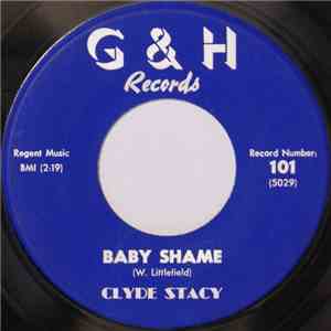 Clyde Stacy - Baby Shame / You Want Love flac album