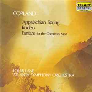 Copland - Louis Lane, Atlanta Symphony Orchestra - Appalachian Spring • Rodeo • Fanfare For The Common Man flac album