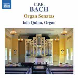 C.P.E. Bach, Iain Quinn - Organ Sonatas flac album