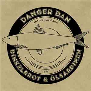 Danger Dan - Dinkelbrot & Ölsardinen flac album