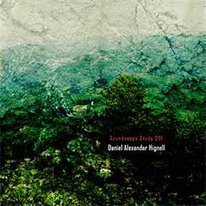 Daniel Alexander Hignell - Soundscape Study 001 flac album