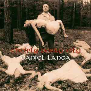 Daniel Landa - Chcíply Dobrý Víly flac album