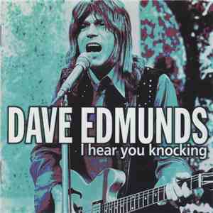 Dave Edmunds - I Hear You Knocking flac album