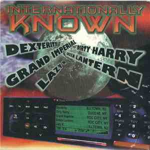 Dirty Harry , DJ Green Lantern, DJ Grand Imperial, Lazy K , Dexterity  - Internationally Known flac album