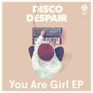 Disco Despair - You Are Girl flac album